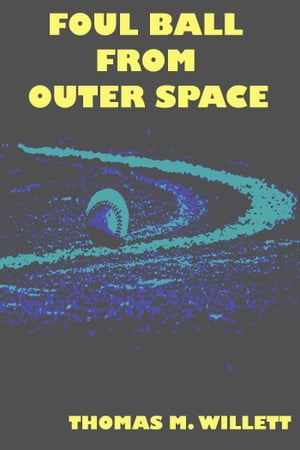 Foul Ball From Outer Space【電子書籍】[ Th