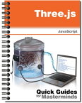 Three.js Learn how to create 3D graphics and video games for the Web with JavaScript【電子書籍】[ J.D Gauchat ]