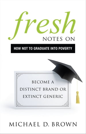 Fresh Notes on How Not to Graduate Into Poverty Become a Distinct Brand or Extinct Generic