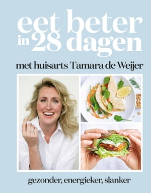 Eet beter in 28 dagen met huisarts Tamara de Weijer