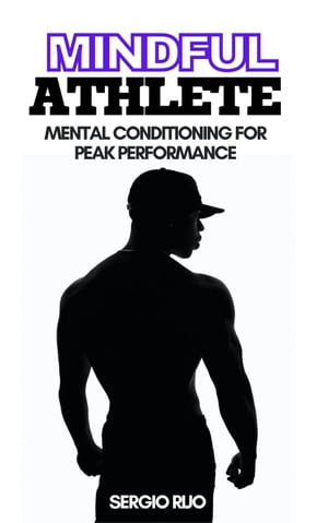 Mindful Athlete: Mental Conditioning for Peak PerformanceŻҽҡ[ SERGI...