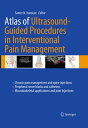 Atlas of Ultrasound-Guided Procedures in Interventional Pain Management【電子書籍】