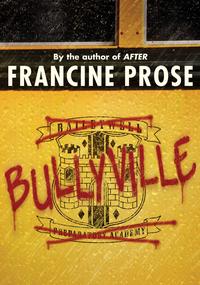 Bullyville【電子書籍】[ Francine Prose ]