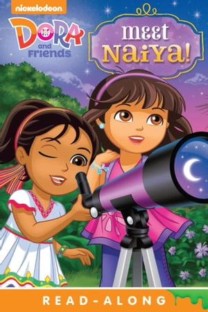 Meet Naiya! Read-Along Storybook (Dora and Friends)