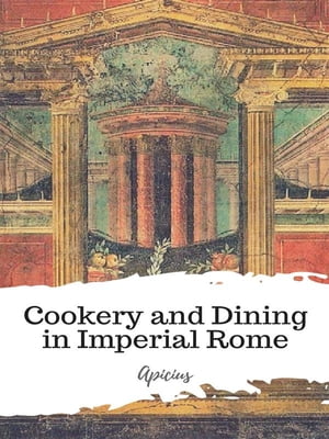 Cookery and Dining in Imperial Rome