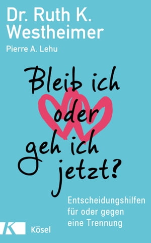 Bleib ich oder geh ich jetzt? Entscheidungshilfen f?r oder gegen eine Trennung