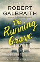 The Running Grave A Cormoran Strike Novel【電子書籍】 Robert Galbraith