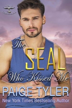 The SEAL Who Kissed Me SEALs of Coronado, #12【電子書籍】[ Paige Tyler ]