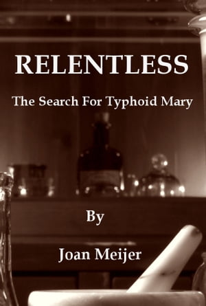 Relentless: The Search For Typhoid Mary