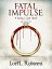 Fatal ImpulseŻҽҡ[ Lori L. Robinett ]