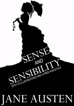 Sense and Sensibility: With 10 Illustrations and