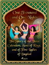 The Story of the Three Calenders, Sons of Kings, and of Five Ladies of Bagdad【電子...
