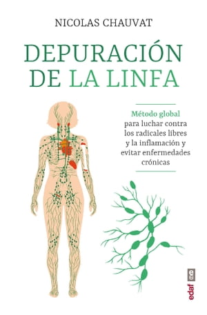 Depuraci?n de la linfa M?todo global para luchar contra los radicales libres y la inflamaci?n y evitar enfermedades cr?nicas