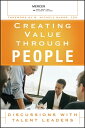 Creating Value Through People Discussions with Talent Leaders【電子書籍】[ Mercer, LLC ]