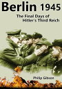 Berlin 1945: The Final Days of Hitler's Third Reich Hashtag Histories, #1