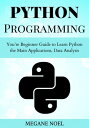 ŷKoboŻҽҥȥ㤨Python Programming Youre Beginner Guide to Learn Python the Main Applications, Data Analysis, And Data Science Including Machine LearningŻҽҡ[ MEGANE NOEL ]פβǤʤ934ߤˤʤޤ