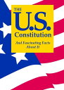 The U.S. Constitution And Fascinating Facts About It