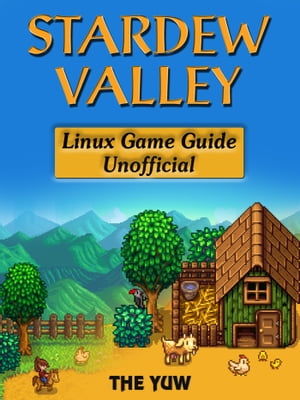 ŷKoboŻҽҥȥ㤨Stardew Valley Linux Game Guide UnofficialŻҽҡ[ The Yuw ]פβǤʤ650ߤˤʤޤ