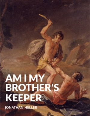 Am I My Brother's Keeper