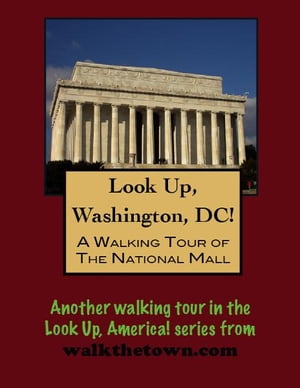 A Walking Tour of Washington's National Mall【