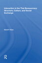 Interaction In The Thai Bureaucracy Structure, Culture, And Social Exchange