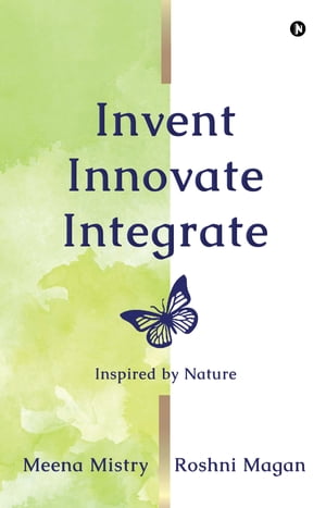 Invent Innovate Integrate