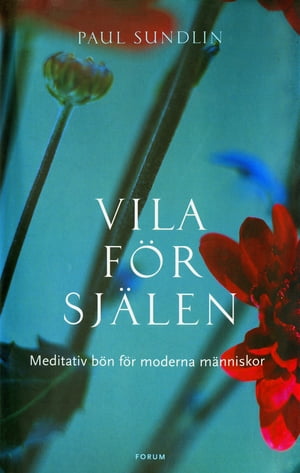 Vila f?r sj?len : meditativ b?n f?r moderna m?nniskor