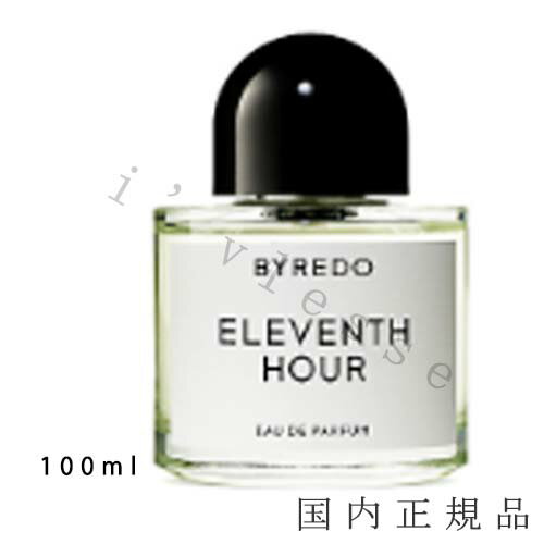 (1-3営業日発送)国内正規品 BYREDO バイレード オードパルファン イレヴンス アワー 100mL