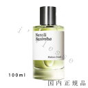 国内正規品　メゾン クリヴェリ（MAISON CRIVELLI）ネロリ　ナシンバ　オードパルファム 100mL