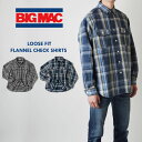 【全品ポイント5倍！エントリーで最大47倍】BIG MAC ビッグマック LOOSE FIT FLANNEL CHECK SHIRTS ヘビーフランネル チェックシャツ