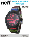 NEFF 時計DAILY WOVEN WATCH カラー RUGG【ネフ 腕時計】【日本正規品】715005