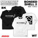 NOVEMBER 22-23 BONDED SHELL2 ノーベンバー ボンデッドシェル カラー BK BLACK WT WHITE 