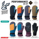 VOLUME GLOVES 22-23 PERFORMANCE MITT GORE-TEX ゴアテックス LIMITED LINE 【スノーボード グローブ ミトン ミット】【ボリュームグローブ パフォーマンス】【送料無料 日本正規品】