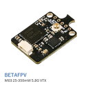 【あす楽】BETAFPV M03 25-350mW 5.8G VTX 【Meteor65 ELRS 2.4G】【Meteor75 ELRS 2.4G】などに