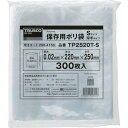 TRUSCO トラスコ 保存用ポリ袋S 厚手 250×220 300枚入 TP2520TS(代引不可)