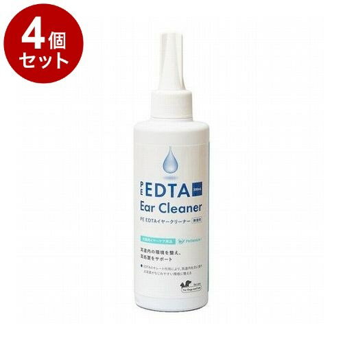 【4個セット】 PE EDTAイヤークリーナー 無香料 犬猫用 200ml【ポイント10倍】【送料無料】