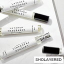 LAYERED FRAGRANCE C[h tOX SHOLAYERED V[C[h {fBXv[10ml { 