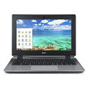 acer (Chromebook11)Acerクロームブック11(11.6型/グレイ/ChromeO ...