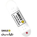 CHOCOLATE SMILE ONE-OFF Deck チョコレート スケートボードデッキ スマイリーフェイス ニコちゃんマーク ANDERSON