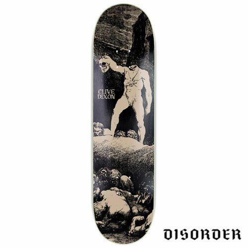 DISORDER Woe’s Me Clive Dixon Deck スケートボードデッキ ディスオーダー DISORDER Woe’s Me Clive Dixon Deck スケートボードデッキ ディスオーダー