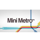  Mini Metro （ダウンロード版） ※960ポイントまでご利用可