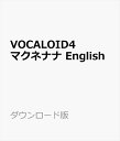 VOCALOID4 マクネナナ English ダウンロード版　／　販売元：株式会社AHS