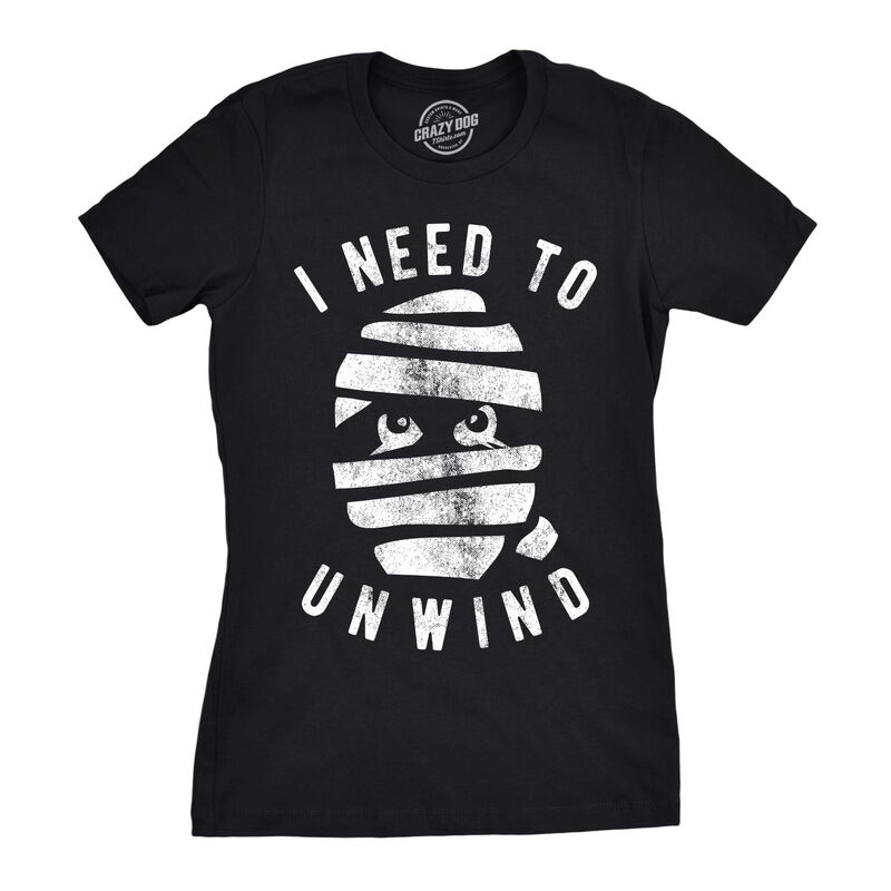クレイジードッグ Tシャツ レディース トップス Crazy Dog T-Shirts Womens I Need to Unwind T Shirt Funny Mummy Halloween Tee for Ladies Black ブラック