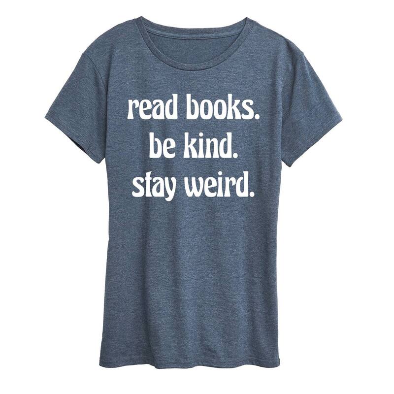 【送料無料】 ライセンス キャラクター レディース Tシャツ トップス Women's Read Books Be Kind Stay Weird Graphic Tee Heather Blue