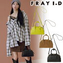 【期間限定10%OFF+エントリーでP2倍】【予約商品】FRAY I.D フレイアイディー ラウンドミニボストンバッグ FWGB254348 9月中〜10月中入...