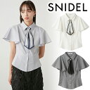 【期間限定12 OFF】【即日発送】SNIDEL スナイデル タイ付きブラウス SWFB241140 24SS 2024春夏 新作 キャンセル返品不可 あす楽