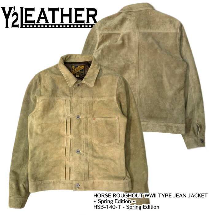 【Y'2 LEATHER/ワイツーレザー】レザージャケット/HSB-140-T /HORSE SUEDE WW2 TYPE JACKET~ Spring Ed..