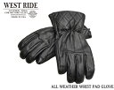 【WESTRIDE/ウエストライド】グローブ/グローブ/ALL WEATHER WRIST PADD GLOVE：20ー04★REAL DEALWESTRIDE/ウエストライド/新潟/MADE IN NIIGATA/ハーレー/バイカー/アメカジ/モーターサイクル/レーシングダウン