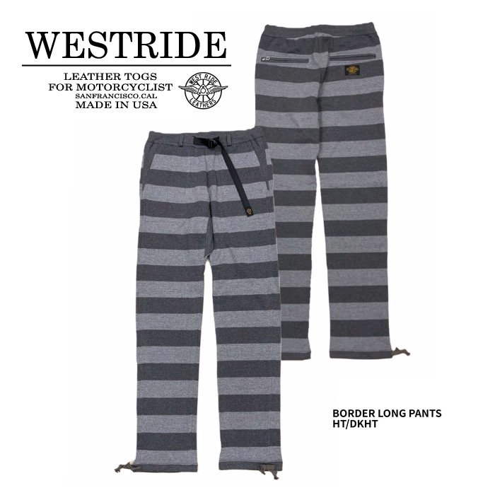 【WEST RIDE/ウエストライド】ボトム/ BORDER LONG PANTS　HT/DKHT REAL DEALWESTRIDE/ウエストライド/新潟/MADE IN NIIGATA/ハーレー/バイカー/アメカジ/モーターサイクル/レーシングダウン