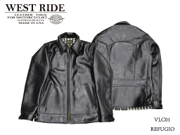 【WESTRIDE/ウエストライド】レザージャケット/VLC01：REFUGIO /BKH3 ★REAL DEALWESTRIDE/ウエストライド/新潟/MADE IN NIIGATA/ハーレー/バイカー/アメカジ/レザージャケット